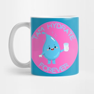 TAM HYDRATE FOREVER Mug